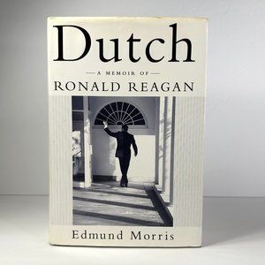 Dutch: A Memoir of Ronald Reagan by Edmund Morris Hardcover Book President